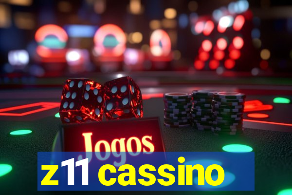 z11 cassino